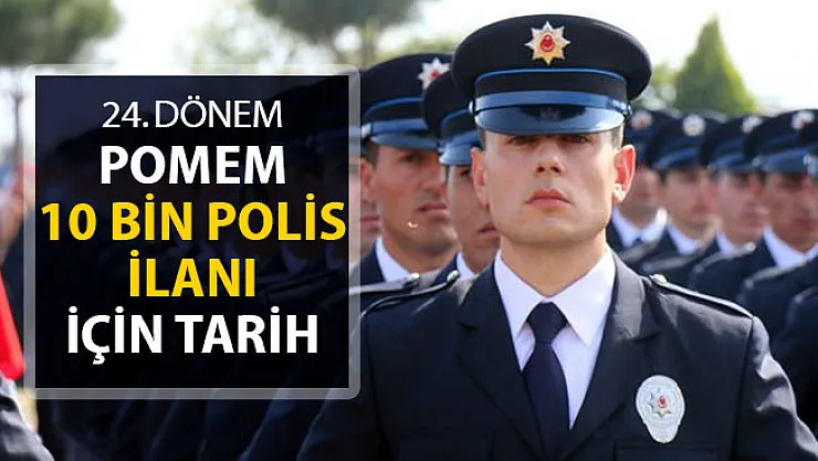 24. Dönem POMEM İle 10 Bin Polis Alınacak ! İşte O Tarih