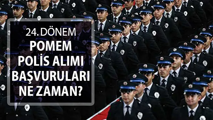 24. Dönem POMEM İle 10 Bin Polis Alınacak ! Kimler Başvuru Yapabilir?