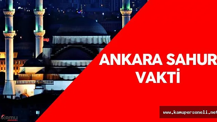 24 Haziran 2016 Ankara Sahur Vakti - Sahur Duası