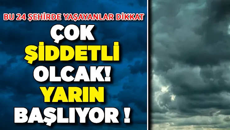 24 Şehir Etkisi Altına Girecek ! Peş Peşe Uyarılar Geldi