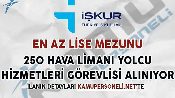 250 Hava Limanı Yolcu Hizmetleri Görevlisi Alım İlanı Yayımlandı