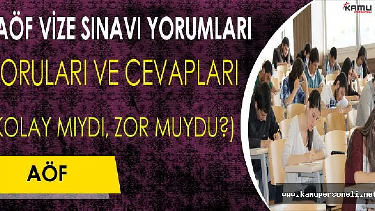 26 Kasım AÖF Vize Sınavı 1.Oturum Soruları, Cevapları ve Yorumları (Kolay mıydı, zor muydu?)