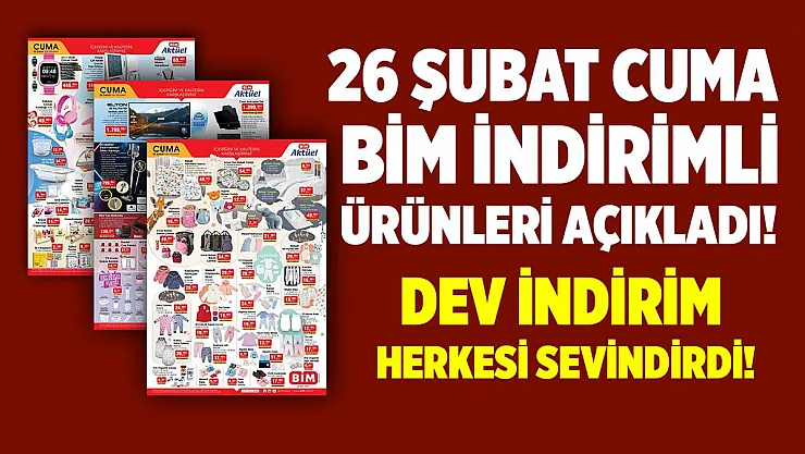 26 Şubat BİM aktüel kataloğu açıklandı! BİM market büyük indirim herkesi sevindirdi!