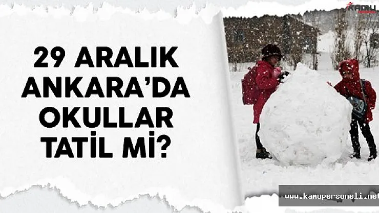 29 Aralık Perşembe Ankara'da okullar tatil mi MEB açıklaması bekleniyor