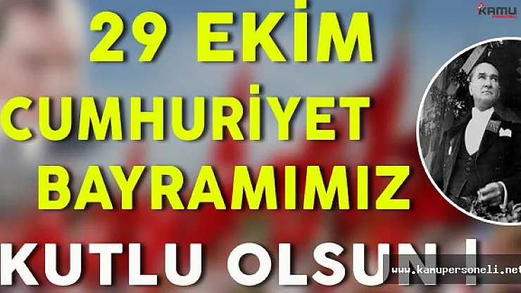 29 Ekim Cumhuriyet Bayramımız Kutlu Olsun !