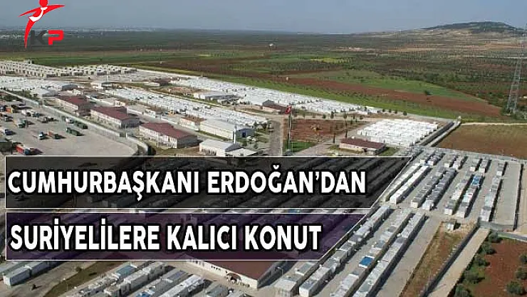 3.5 Milyon Suriyeliye Kalıcı Konut Verilecek