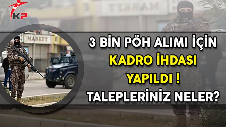 3 Bin Polis Özel Harekat Alımı İçin Kadro İhdası Yapıldı ! Talepleriniz Neler?
