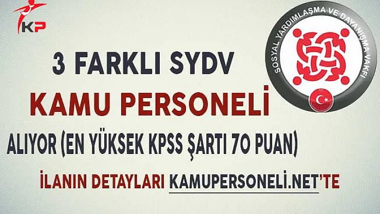 3 Farklı SYDV Kamu Personeli Alımı Yapıyor (En Yüksek KPSS Şartı 70 Puan)
