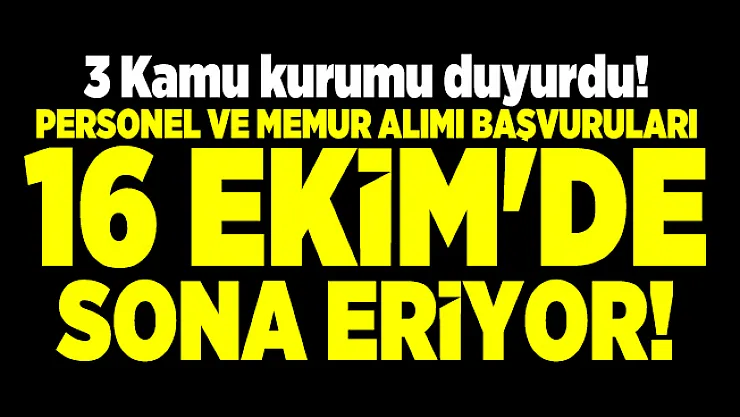 3 Kamu kurumu duyurdu! Personel ve memur alımı başvuruları 16 Ekim'de sona eriyor!