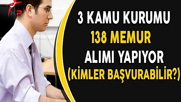 3 Kurum 138 Personel Alımı Yapıyor! (Kimler Başvurabilir?)