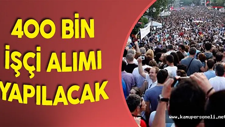 3 Sektöre 400 Bin İşçi Alımı Yapacak