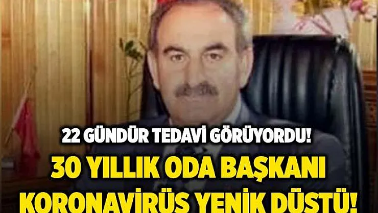 30 yıllık Oda Başkanı koronavirüse yenik düştü!