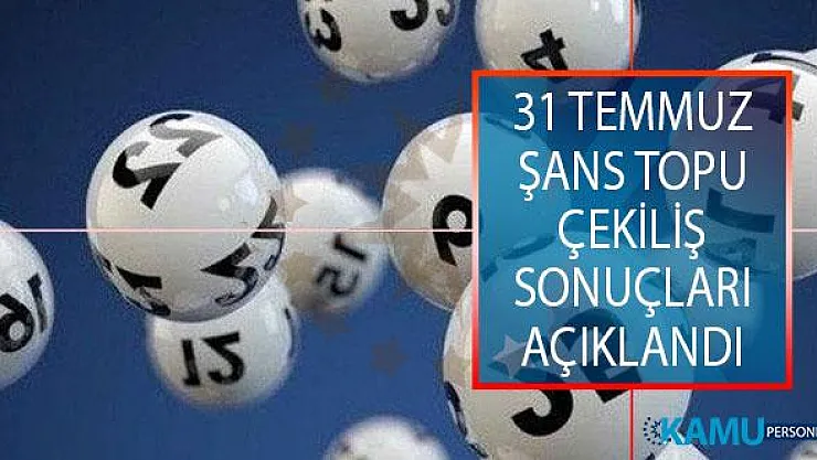31 Temmuz Şans Topu Çekiliş Sonuçları Açıklandı! Şans Topu Çekiliş Sonuçları Sorgulama Ekranı