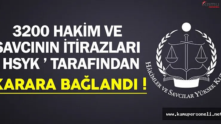 3200 Hakim ve Savcının İtirazları HSYK Tarafından Karara Bağlandı