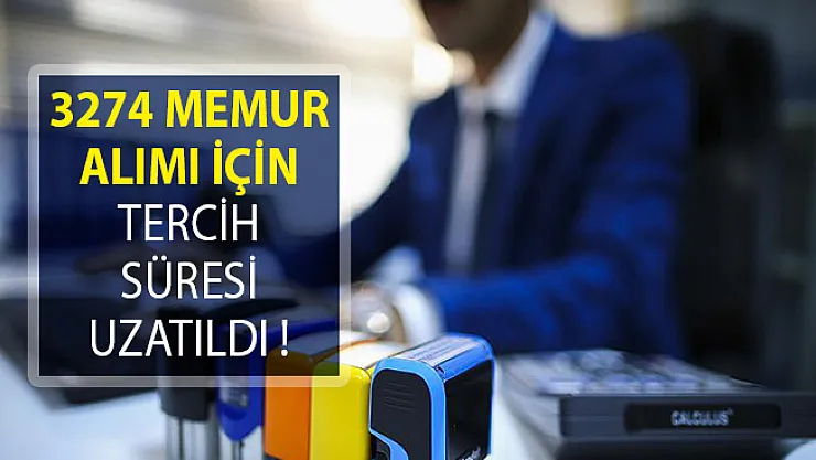 3274 Memur alımı İçin Tercih Süresi Uzatıldı!