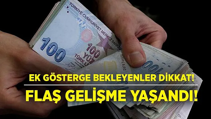3600 Ek Gösterge bekleyenler dikkat! Flaş gelişme yaşandı!