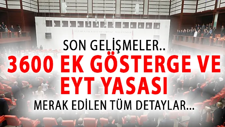 3600 Ek Gösterge ve EYT Hakkında Son Gelişmeler! EYT Çıkar Mı? 3600 Ek Gösterge Ne Zaman Çıkacak?