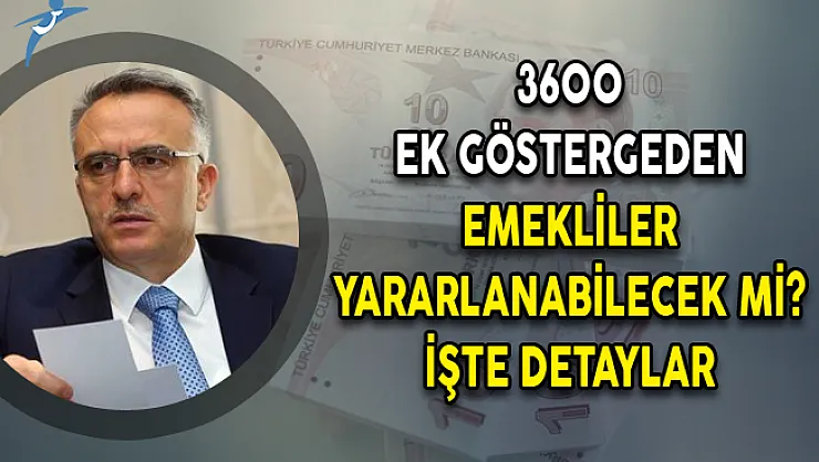 3600 Ek Göstergeden Emekliler Yararlanabilecek Mi? İşte Detaylar