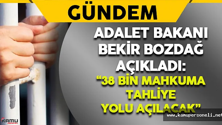 38 Bin Mahkuma Tahliye Yolu Açıldı