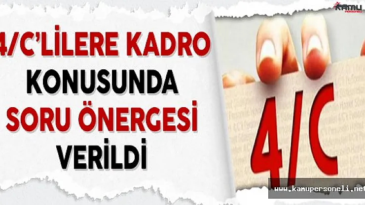 4/C'lilere Kadro Konusunda Soru Önergesi Verildi
