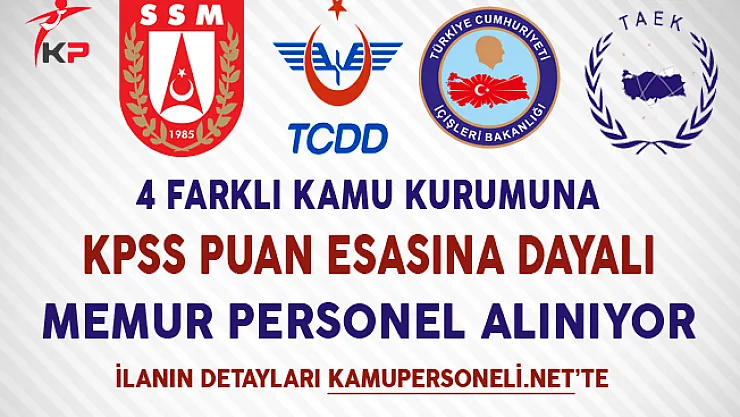 4 Kuruma KPSS Puanı ile 45 Memur Personel Alımı Yapılıyor