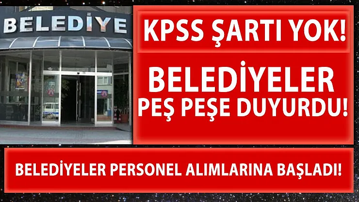 4 Nisan İŞKUR güncel belediye iş ilanları! KPSS'siz alımlar başladı!