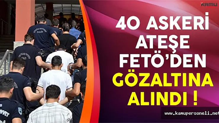 40 Askeri Ateşe FETÖ'den Gözaltına Alındı