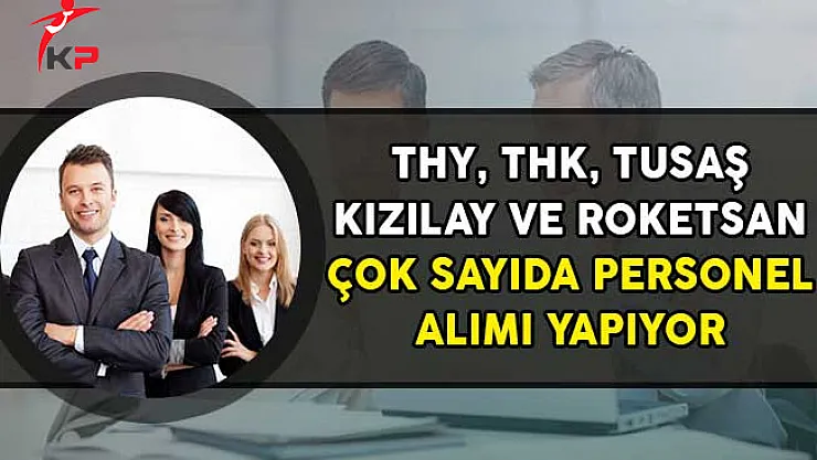5 Farklı Kurum Çeşitli Kadrolarda İşçi ve Personel Alımı Yapıyor!