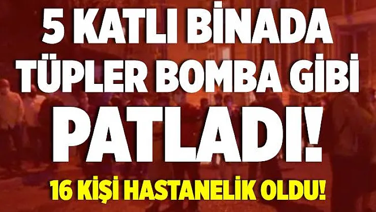 5 katlı binanın bodrum katında tüpler resmen bomba gibi patladı! 16 kişi hastaneye kaldırıldı!