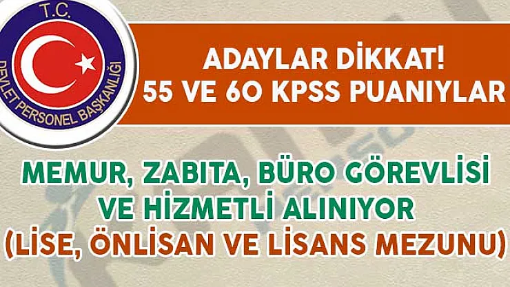 55 ve 60 KPSS Puanıyla Memur, Zabıta ve Büro Görevlisi Alımı Yapılıyor