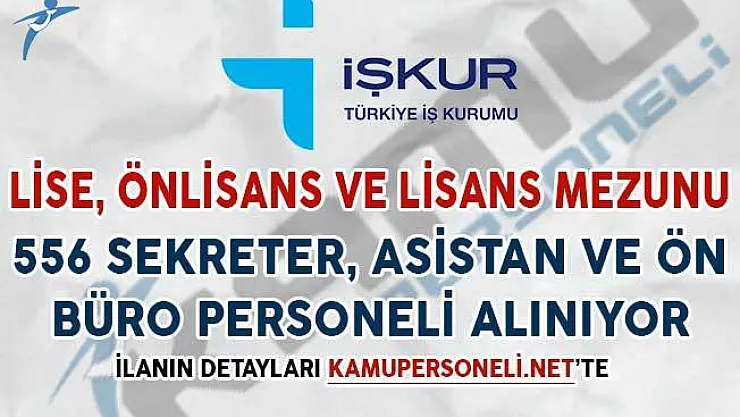 556 Sekreter, Yönetici Asistanı ve Ön Büro Personeli Alımı Yapılacak