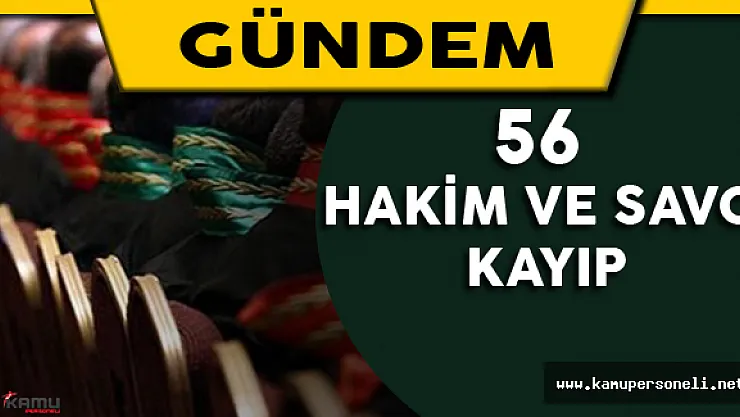 56 Hakim ve Savcı Kayıp
