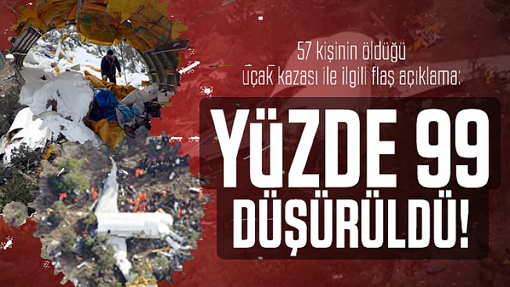 57 kişinin öldüğü uçak kazası ile ilgili flaş açıklama: Yüzde 99 düşürüldü!