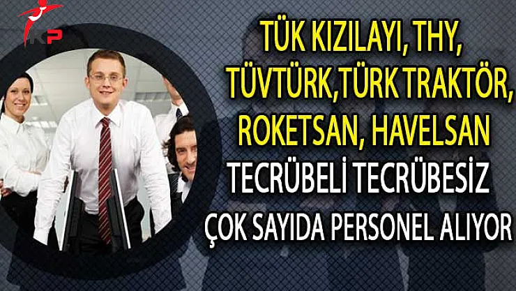 6 Farklı Kurum Çok Sayıda Personel Alımı Yapıyor! (Tecrübeli Tecrübesiz)