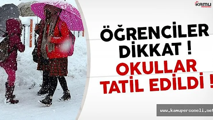 6 Ocak kar tatili ilan edilen il ve ilçeler belli oldu