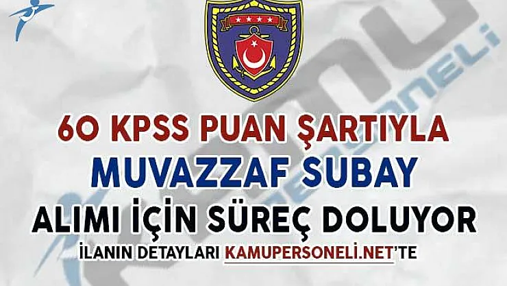 60 KPSS Puan Şartıyla Muvazzaf Subay Alımı İçin Süreç Sona Eriyor