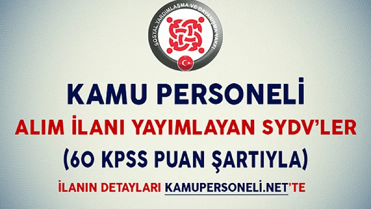 60 KPSS Puanıyla Kamu Personeli Alımı Yapan SYDV'ler