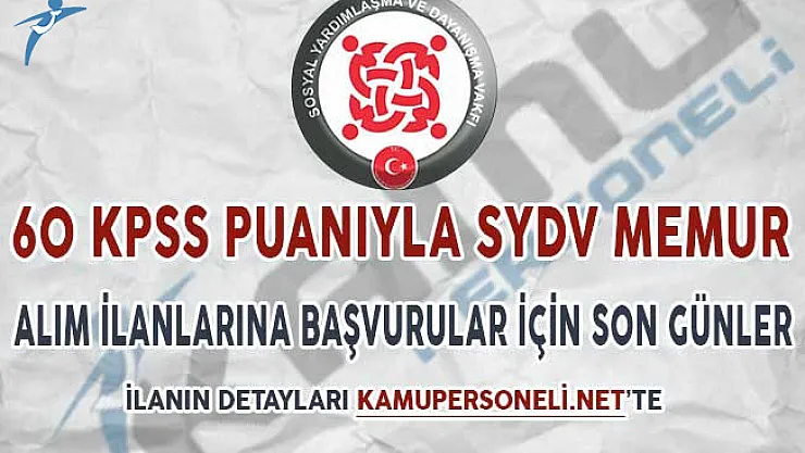 60 KPSS Puanıyla SYDV Memur Alım İlanlarına Başvuru İçin Son Günler