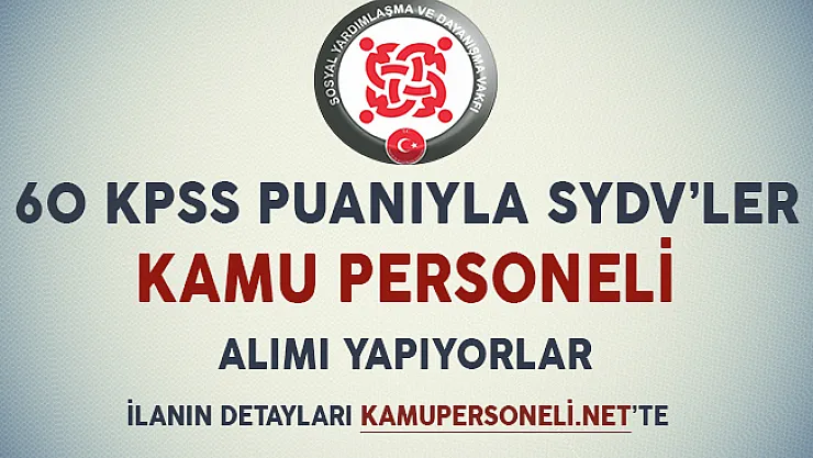 60 KPSS Puanıyla SYDV'ler Kamu Personeli Alımı Yapıyor