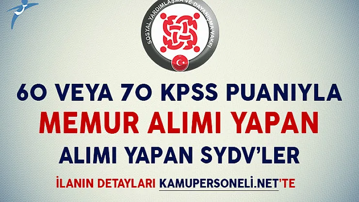 60 ve 70 KPSS Puanıyla Memur Alımı Yapan Sosyal Yardımlaşma ve Dayanışma Vakıfları