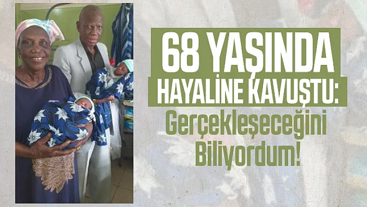 68 Yaşındaki kadın hayaline kavuştu: Gerçekleşeceğini biliyordum!