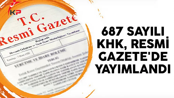 687 sayılı KHK'nın tam metni 9 Şubat 2017 tarihli Resmi Gazete'de yayımlandı