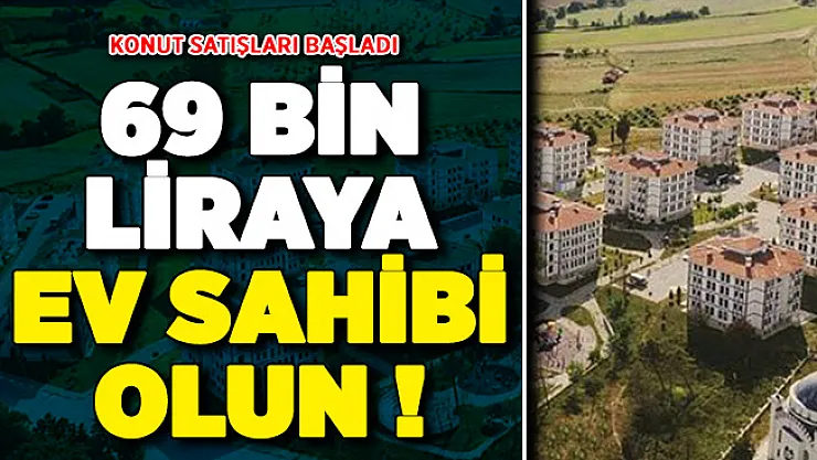 69 Bin Liraya Ev Sahibi Olabilirsiniz ! TOKİ Konut Satışlarına Başladı
