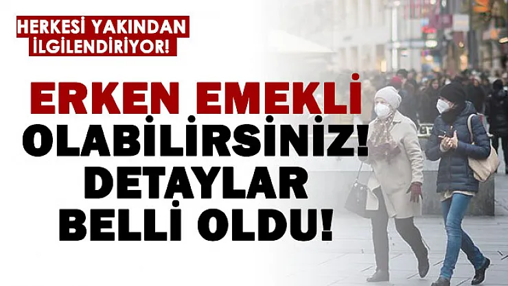 7 yıl erken emekli olabileceksiniz! SSK, Bağ-Kur ve Emekli Sandığı...