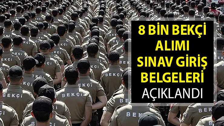 8 Bin Bekçi Alımı Başvuru Sonuçları ve Sınav Giriş Belgeleri Açıklandı! PA Bekçi Alımı Sınav Giriş Yeri Sorgulama Ekranı