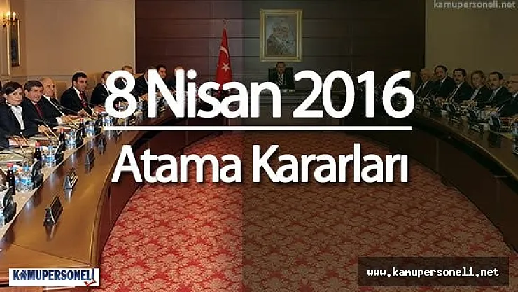 8 Nisan 2016 Atama Kararları
