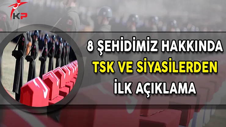 8 Şehidimizin Olduğu Şemdinli'deki Çatışma Hakkında TSK ve Siyasilerden İlk Açıklama