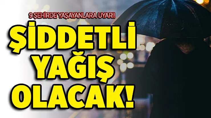 9 şehirde yaşayan vatandaşlara kritik uyarı yapıldı! Kuvvetli geliyor