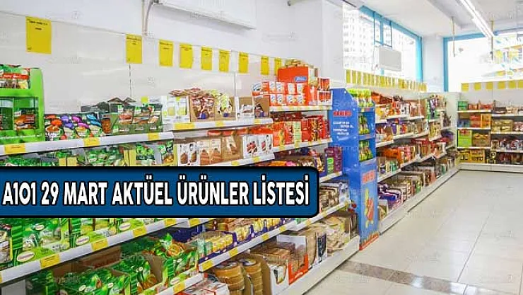 A101 29 Mart Aktüel Ürünler Listesi Yayınlandı! Hangi Ürünler Var!