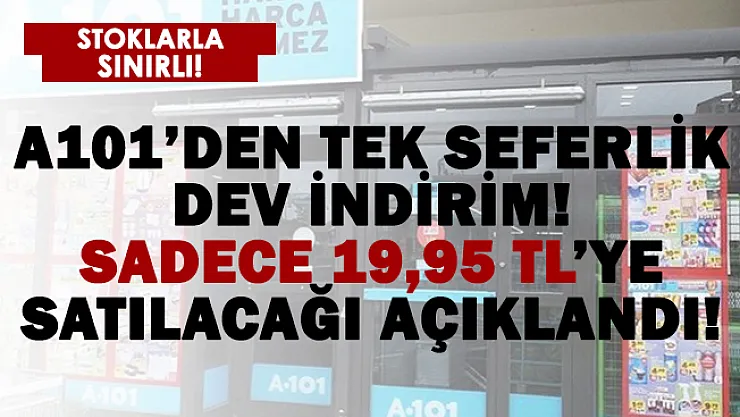 A101 tek seferlik büyük indirim yaptı! Sadece 19,95 TL'ye alacaksınız! Stoklarla sınırlı..